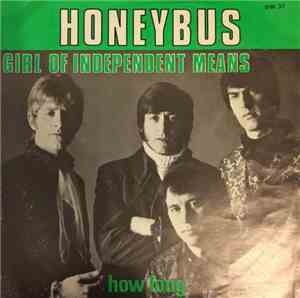 Honeybus - Girl Of Independent Means / How Long