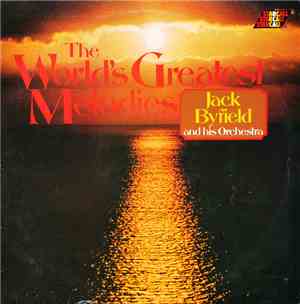 Jack Byfield And His Orchestra - The World's Greatest Melodies
