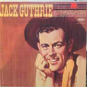 Jack Guthrie - Jack Guthrie And His Greatest Songs