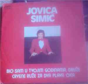 Jovica Simić - Bio Sam U Tvojim Godinama Druze / Crvene Ruze Za Dva Plava Oka