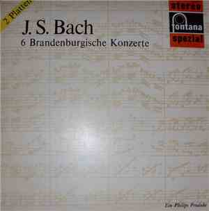J.S. Bach - 6 Brandenburgische Konzerte