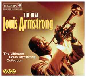 Louis Armstrong - The Real... Louis Armstrong (The Ultimate Collection)