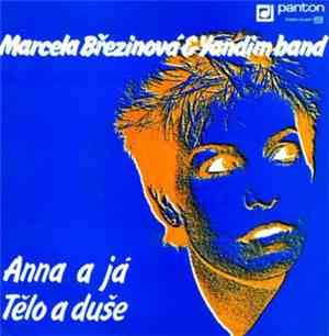 Marcela Březinová & Yandim Band - Anna A Já / Tělo A Duše