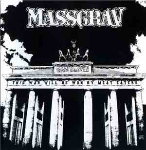 Massgrav - This War Will Be Won By Meat Eaters
