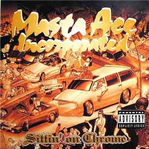 Masta Ace Incorporated - Sittin' On Chrome