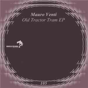 Mauro Venti - Old Tractor Tram EP