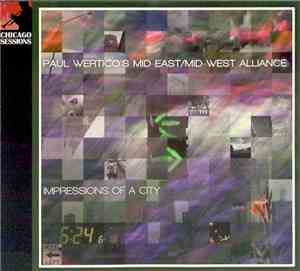 Paul Wertico's Mid-East/Mid-West Alliance - Impressions Of A City