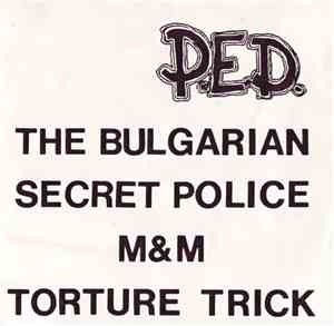 P.E.D. - The Bulgarian Secret Police M&M Torture Trick