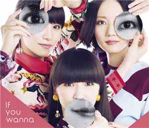 Perfume  - If You Wanna