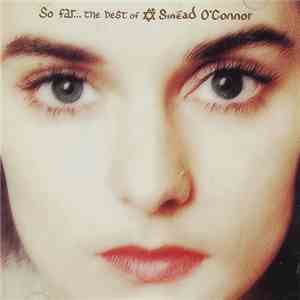 Sinéad O'Connor - So Far... The Best Of Sinéad O'Connor