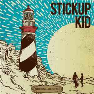 Stickup Kid - Nothing About Me