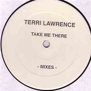 Terri Lawrence - Take Me There -Mixes-