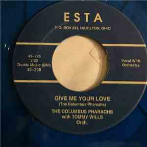 The Columbus Pharaohs With Tommy Wills Orch. - Give Me Your Love / China Girl