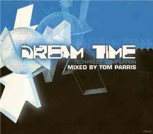 Tom Parris - Dream Time - Tech-House Compilation