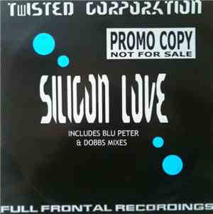 Twisted Corporation - Silicon Love