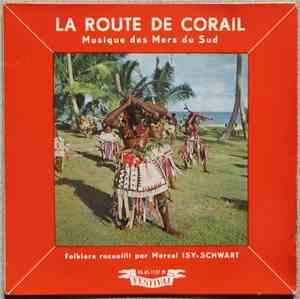 Unknown Artist - La Route De Corail - Musique Des Mers Du Sud
