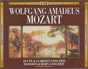 Wolfgang Amadeus Mozart - Flute & Clarinet Concerti Bassoon & Horn Concerti