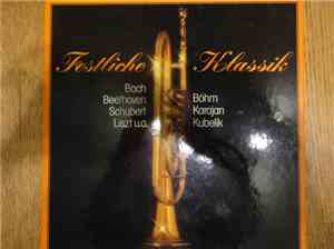 Bach, Beethoven, Schubert, Liszt − Böhm, Karajan, Kubelik - Festliche Klassik