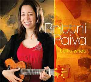 Brittni Paiva - Tell U What