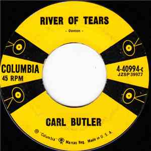 Carl Butler - River Of Tears / Cry You Fool Cry