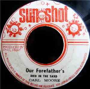Carl Moore  - Our Forefather's Died In The Sand