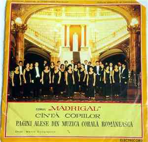 Corul „Madrigal” Dirijor: Marin Constantin - Corul „Madrigal” Cîntă Copiilor Pagini Alese Din Muzica Corală Românească