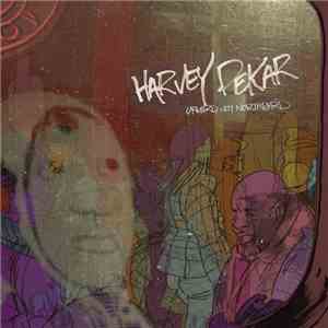 Harvey Pekar  - Upward, Not Northward