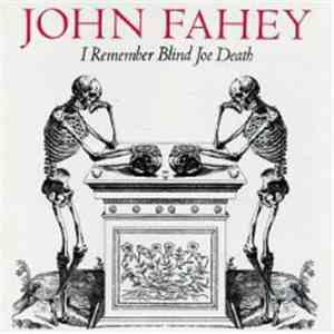 John Fahey - I Remember Blind Joe Death