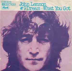 John Lennon - # 9 Dream / What You Got