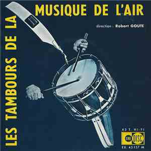 Les Tambours De La Musique De L'Air Direction: Robert Goute - Les Tambours De La Musique De L'Air