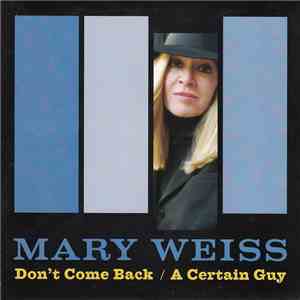 Mary Weiss - Don't Come Back / A Certain Guy