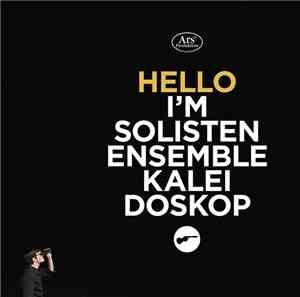 Solistenensemble Kaleidoskop - Hello I'm Solistenensemble Kaleidoskop