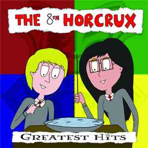 The 8th Horcrux - Greatest Hits