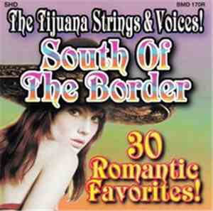 The Tijuana Strings & Voices - South Of The Border
