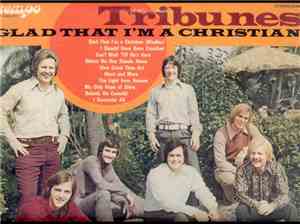 Tribunes - Glad That I'm A Chistian