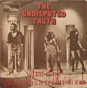 Undisputed Truth, The - What It Is? / Papa Was A Rollin' Stone