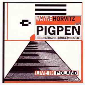 Wayne Horvitz And Pigpen  - Live In Poland