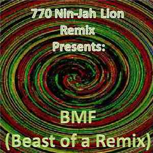 770 Nin-Jah Lion - BMF (Beast Of A Remix)