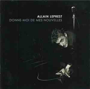Allain Leprest - Donne-Moi De Mes Nouvelles