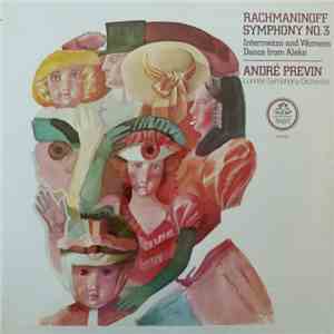 André Previn, Rachmaninoff - Symphony No. 3 In A Minor, Op. 44. Intermezzo And Women's Dance From 