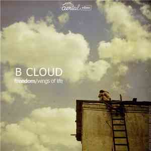 B Cloud - Freedom / Wings Of Life