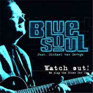Bluesoul Feat. Michael Van Merwyk - Watch Out!