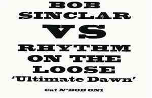 Bob Sinclar Vs. Rhythm On The Loose - Ultimate Dawn