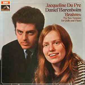 Brahms - Jacqueline du Pré, Daniel Barenboim - The Two Sonatas For Cello And Piano