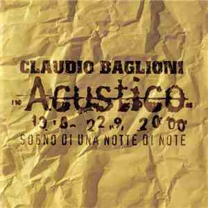 Claudio Baglioni - Acustico. 13.8-22.9.2000 Sogno Di Una Notte Di Note