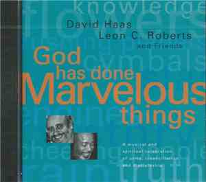 David Haas, Leon C. Roberts - God Has Done Marvelous Things