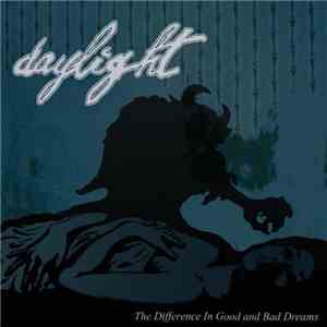 Daylight  - The Difference In Good And Bad Dreams