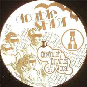 Double Shot - Obviously Envious