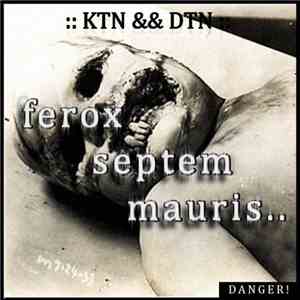 DTN && KTN - Ferox Septem Mauris..