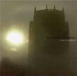 Echo & The Bunnymen - Live In Liverpool